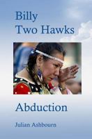 Billy Two Hawks: Abduction 1726685098 Book Cover