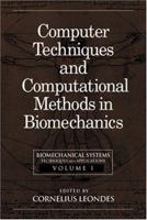 Biomechanical Systems: Techniques and Applications, Volume I: Computer Techniques and Computational Methods in Biomech 084939046X Book Cover