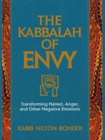 The Kabbalah of Envy: Transforming Hatred, Anger, and Other Negative Emotions 1570622949 Book Cover