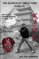 The Secrets of Ghost Hand Kung Fu Levels 7-9 1312983647 Book Cover