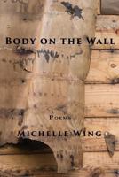 Body on the Wall 0991395204 Book Cover