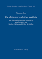 Die Sabaischen Inschriften Aus Zafar: Aus Dem Nachgelassenen Manuskript Herausgegeben Von Norbert Nebes Und Walter W. Muller 344711441X Book Cover