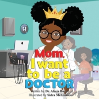 Mom, I want to be a doctor B08HTP4RRY Book Cover