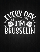 Every day I’m brusselin: Recipe Notebook to Write In Favorite Recipes | Best Gift for your MOM | Cookbook For Writing Recipes | Recipes and Notes for Your Favorite for Women, Wife, Mom 8.5" x 11" 1694431053 Book Cover