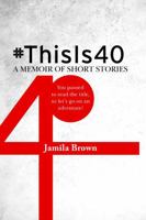 #ThisIs40: A Memoir of Short Stories B0DV6DQ7JC Book Cover