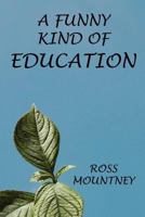 A Funny Kind of Education 1479379379 Book Cover