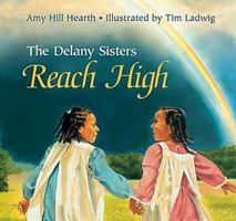 The Delany Sisters Reach High 0687030749 Book Cover