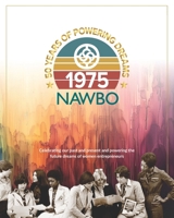 NAWBO: 50 Years of Powering Dreams: Celebrating our past and present and powering the future dreams of women entrepreneurs B0F9VSVVVR Book Cover