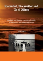 Klarenthal, Stockweiher und Île d' Oléron: Kindheit und Jugend zwischen Scholle, Stockweiher und Meeresrauschen 3384832175 Book Cover