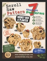 7 Elephant Scroll Saw Patterns: Money Box & Planter Collection B0H42888S2 Book Cover