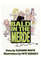 Bald in the Merde 147514279X Book Cover