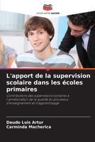 L'apport de la supervision scolaire dans les écoles primaires: Contributions des supervisions scolaires à l'amélioration de la qualité du processus d'enseignement et d'apprentissage 6205908387 Book Cover