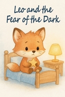 Leo and the fear of the dark: A story of courage for bedtime (Emotionauts) B0GRGSF5B1 Book Cover