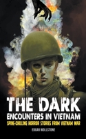 The Dark Encounters in Vietnam: Spine-Chilling Horror Stories From Vietnam War B0CCNBVBKD Book Cover