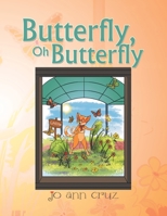 Butterfly, Oh Butterfly 1984550942 Book Cover