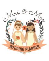 Mrs & Mrs Wedding Planner: Same-Sex Wedding Planning Book for Lesbian Brides 1072849429 Book Cover