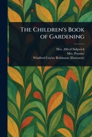 The Children's Book of Gardening 1023316579 Book Cover