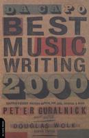 Da Capo Best Music Writing 2000: The Year's Finest Writing on Rock, Pop, Jazz, Country, and More 0306809990 Book Cover