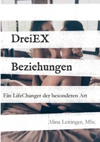 DreiEXBeziehungen: Ein LifeChanger der besonderen Art 3347326148 Book Cover