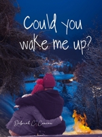 Could You Wake Me Up? 1956096892 Book Cover