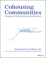 Cohousing Communities: Designing for High-Functioning Neighborhoods 111989770X Book Cover