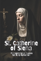 St. Catherine of Siena: 70 Inspirational Quotes for Daily Reflection B0CC79T9Y1 Book Cover