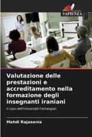 Valutazione delle prestazioni e accreditamento nella formazione degli insegnanti iraniani (Italian Edition) 6209890806 Book Cover