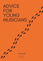 Advice for Young Musicians B0CN46JDJK Book Cover