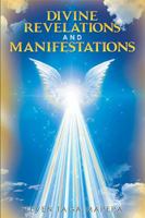Divine Revelations and Manifestations 1984526413 Book Cover