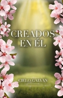 Creados en Él (Spanish Edition) B0FCYL3D28 Book Cover