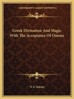 Greek Divination And Magic With The Acceptance Of Omens 1425357822 Book Cover