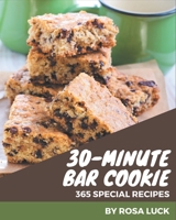 365 Special 30-Minute Bar Cookie Recipes: An Inspiring 30-Minute Bar Cookie Cookbook for You B08P2DFSSM Book Cover