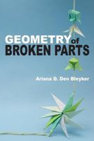 Geometry of Broken Parts 0615811515 Book Cover