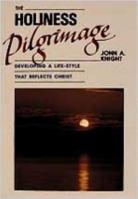 The Holiness Pilgrimage: Developing a Life-Style That Reflects Christ 0834110997 Book Cover