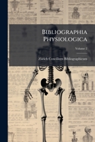 Bibliographia Physiologica, Volume 2 114419153X Book Cover