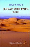 Travels in Arabia Deserta, Volume 2 0486238261 Book Cover