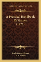 A Practical Handbook Of Games 1164544128 Book Cover