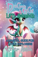 Dragon Eggs and Little Hatchlings: A Magical Guide for Young Explorers (Journey into the World of Dragons!) 1991306857 Book Cover