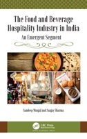 The Food and Beverage Hospitality Industry in India: An Emergent Segment 1774638045 Book Cover