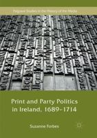 Print and Party Politics in Ireland, 1689-1714 3030100804 Book Cover