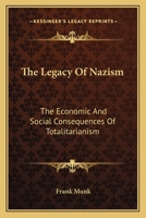 The Legacy Of Nazism: The Economic And Social Consequences Of Totalitarianism 1163180181 Book Cover