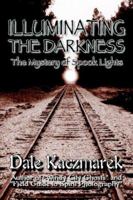 Illuminating the Darkness: The Mystery of Spooklights 0976607255 Book Cover