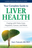 Your Complete Guide to Liver Health: Coping with Fatty Liver, Hepatitis, Cancer, and More 1421443821 Book Cover