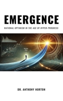 EMERGENCE Rational Optimism in the Age of Hyper-Progress B0DW7L99DY Book Cover