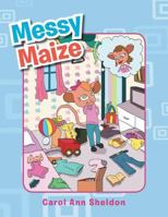 Messy Maize 1483649245 Book Cover