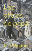Los oficios de papá 1652415076 Book Cover