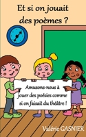 Et si on jouait des poèmes ? (French Edition) 2322205559 Book Cover