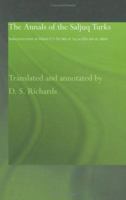 The Annals of the Saljuq Turks: Selections from Al-Kamil Fi'l-Ta'rikh of Ibn Al-Athir 0415583136 Book Cover