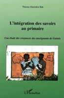 L'intégration des savoirs au primaire: Une étude des croyances des enseignements de Guinée 2747581284 Book Cover