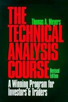 The Technical Analysis Course: A Winning Program for Investors and Traders, Revised Edition 1557385238 Book Cover
